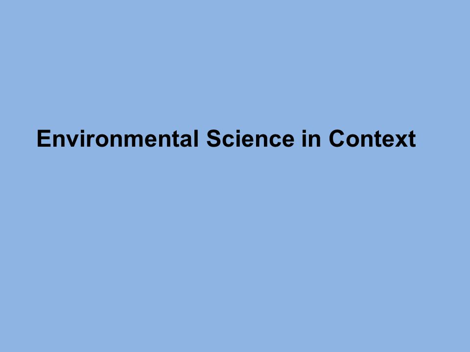 Environmental Science in Context