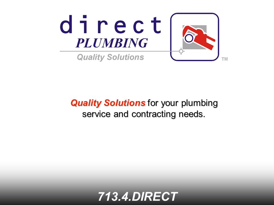 Quality Solutions for your plumbing service and contracting needs DIRECT