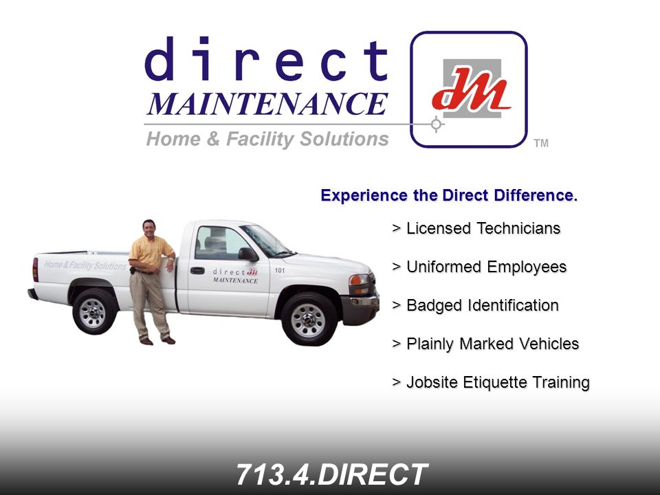 713.4.DIRECT > Licensed Technicians > Uniformed Employees > Badged Identification Experience the Direct Difference.