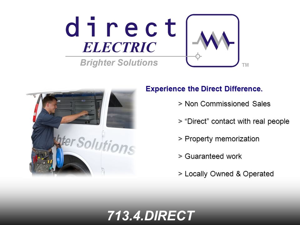 713.4.DIRECT Experience the Direct Difference.