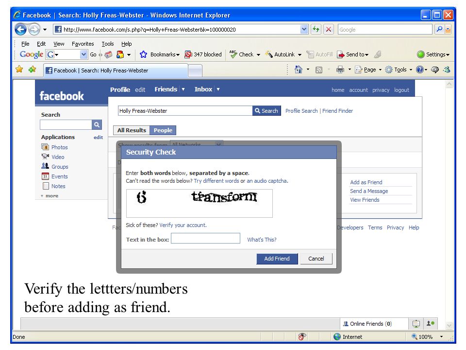 Verify the lettters/numbers before adding as friend.
