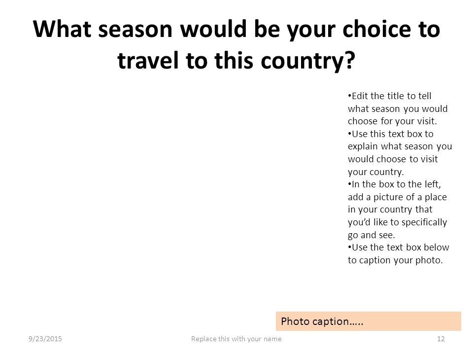What season would be your choice to travel to this country.