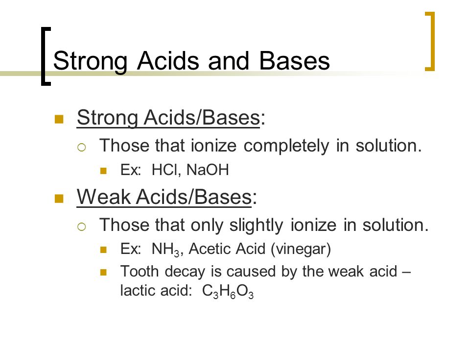 Strong Acids and Bases Strong Acids/Bases:  Those that ionize completely in solution.