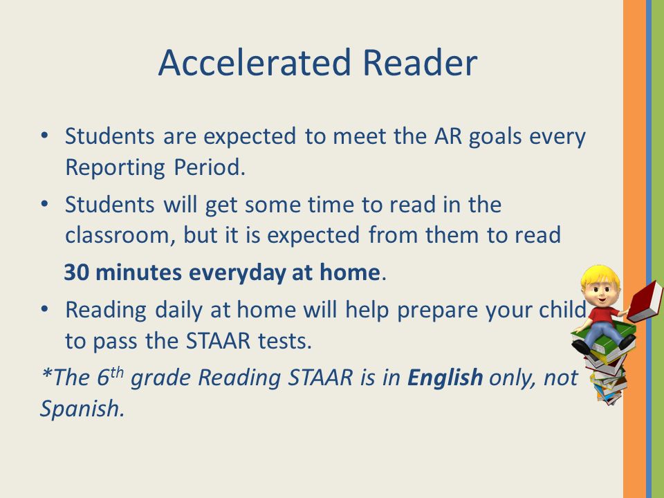 Accelerated Reader Students are expected to meet the AR goals every Reporting Period.