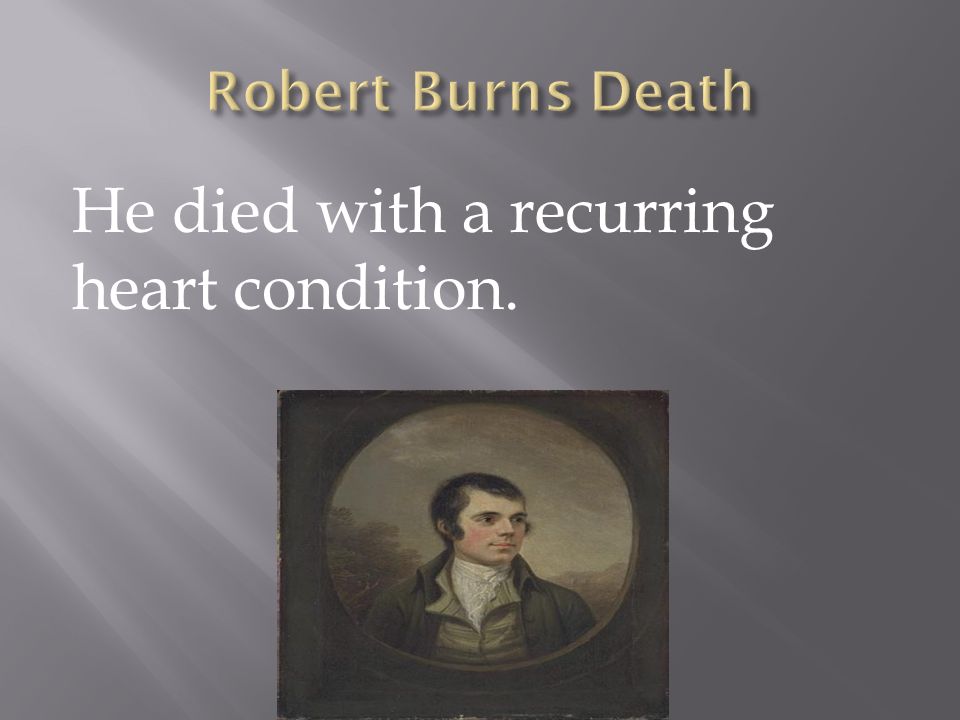 He died with a recurring heart condition.