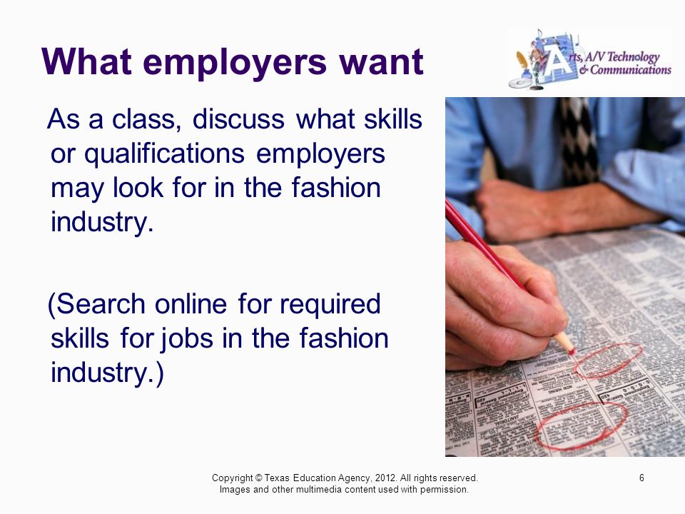 What employers want As a class, discuss what skills or qualifications employers may look for in the fashion industry.