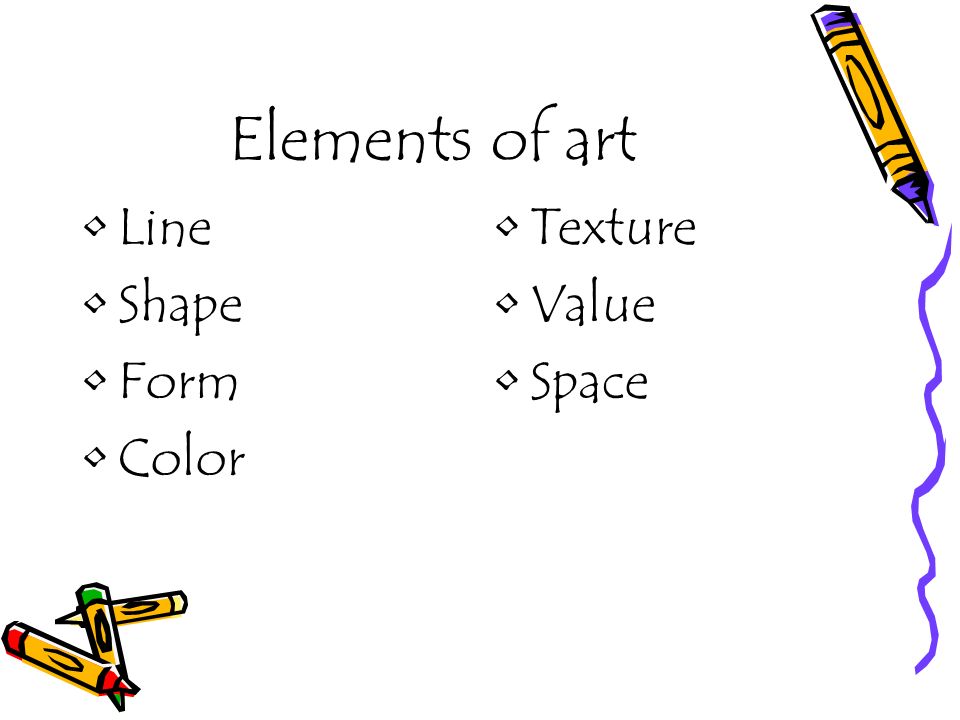 Elements of art Line Shape Form Color Texture Value Space