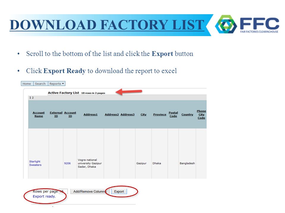 Scroll to the bottom of the list and click the Export button Click Export Ready to download the report to excel DOWNLOAD FACTORY LIST