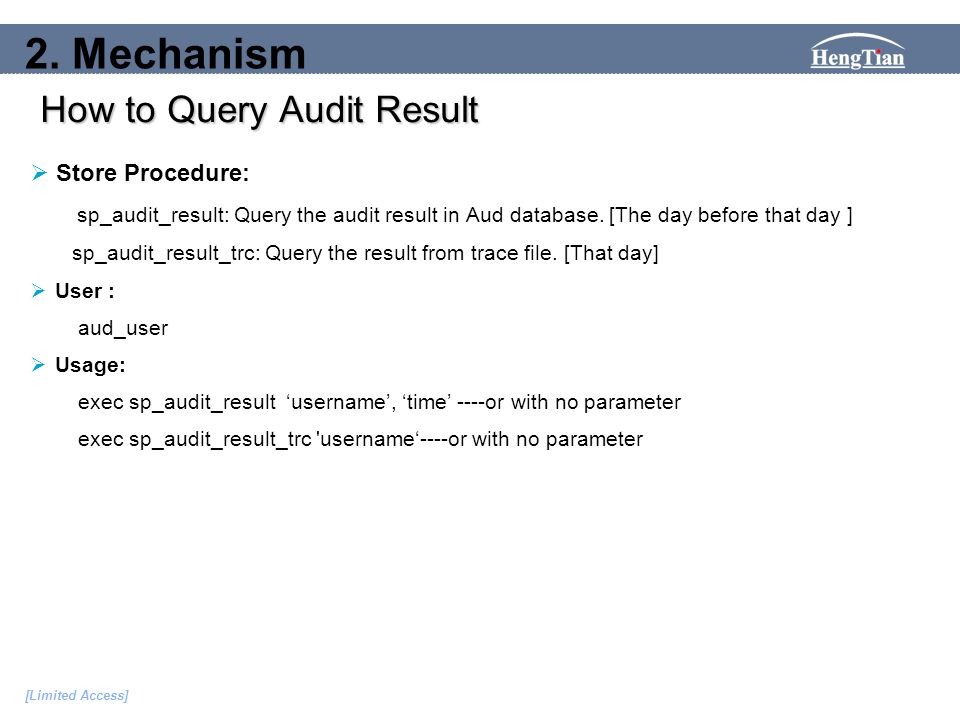 [Limited Access] How to Query Audit Result How to Query Audit Result  Store Procedure: sp_audit_result: Query the audit result in Aud database.