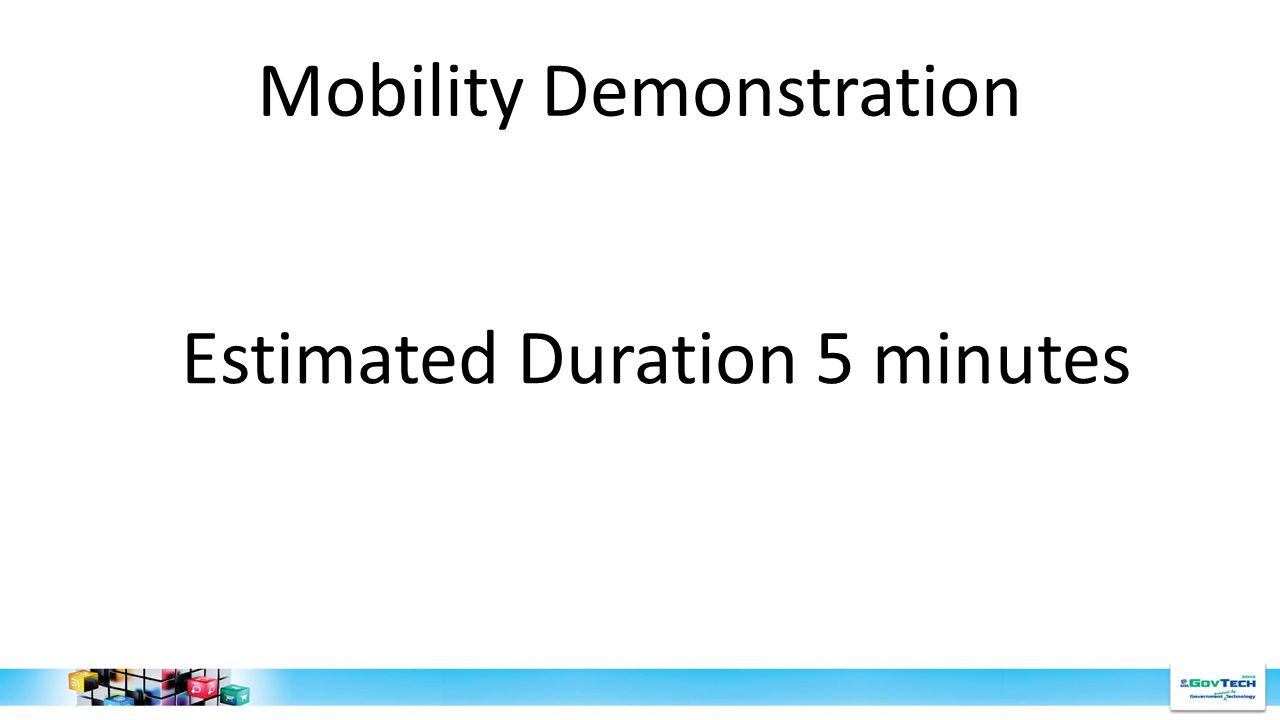 Mobility Demonstration Estimated Duration 5 minutes