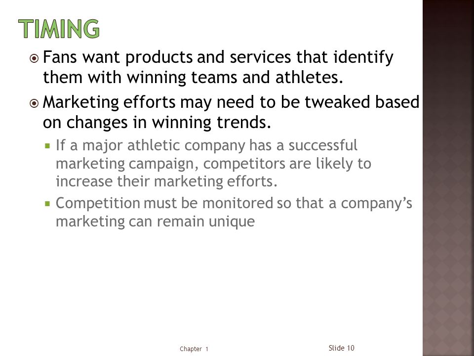 Fans want products and services that identify them with winning teams and athletes.