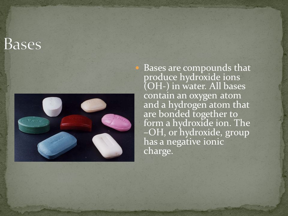Bases are compounds that produce hydroxide ions (OH-) in water.