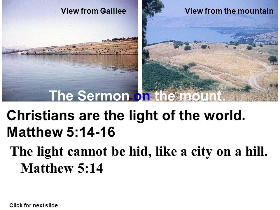 View from the mountainView from Galilee Christians are the salt of the earth.