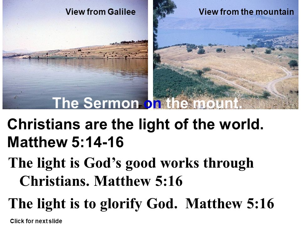 View from the mountainView from Galilee Christians are the light of the world.