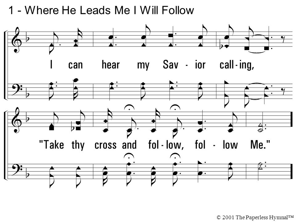 1 - Where He Leads Me I Will Follow © 2001 The Paperless Hymnal™