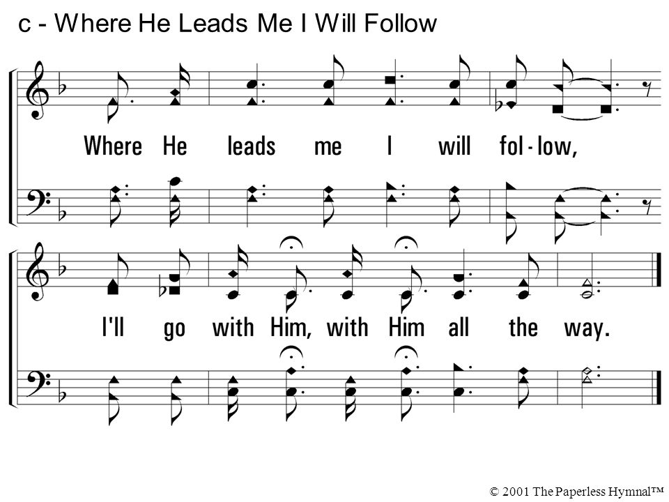 c - Where He Leads Me I Will Follow © 2001 The Paperless Hymnal™