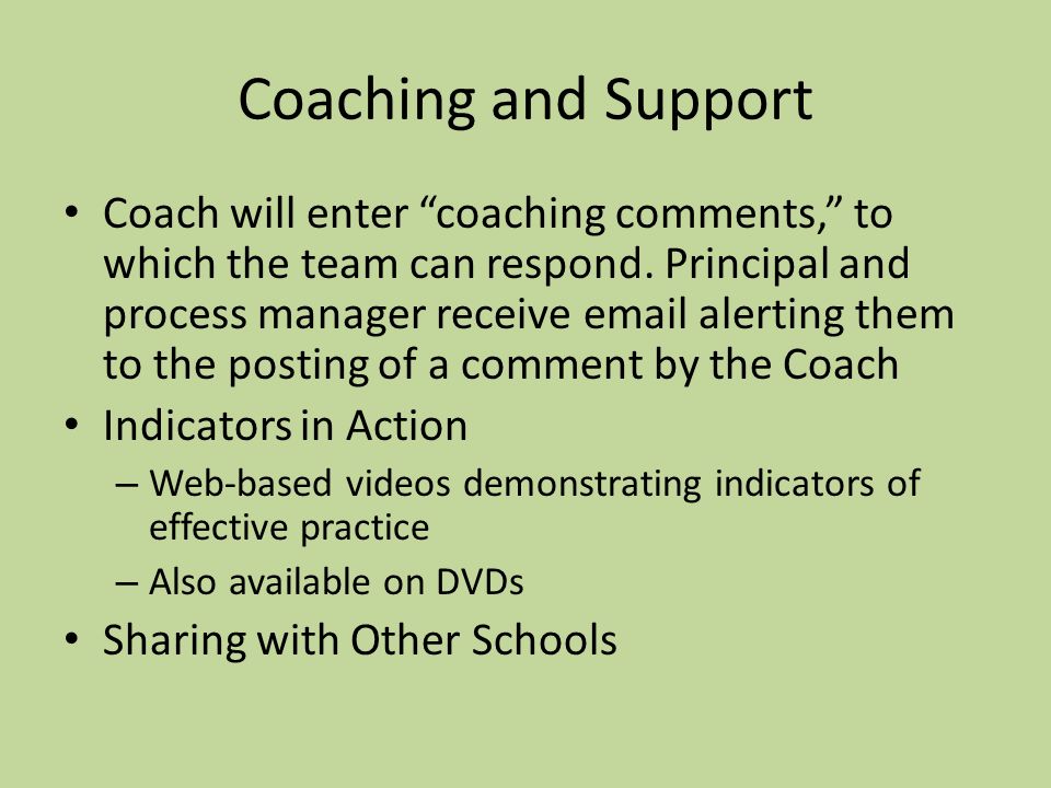 Coaching and Support Coach will enter coaching comments, to which the team can respond.