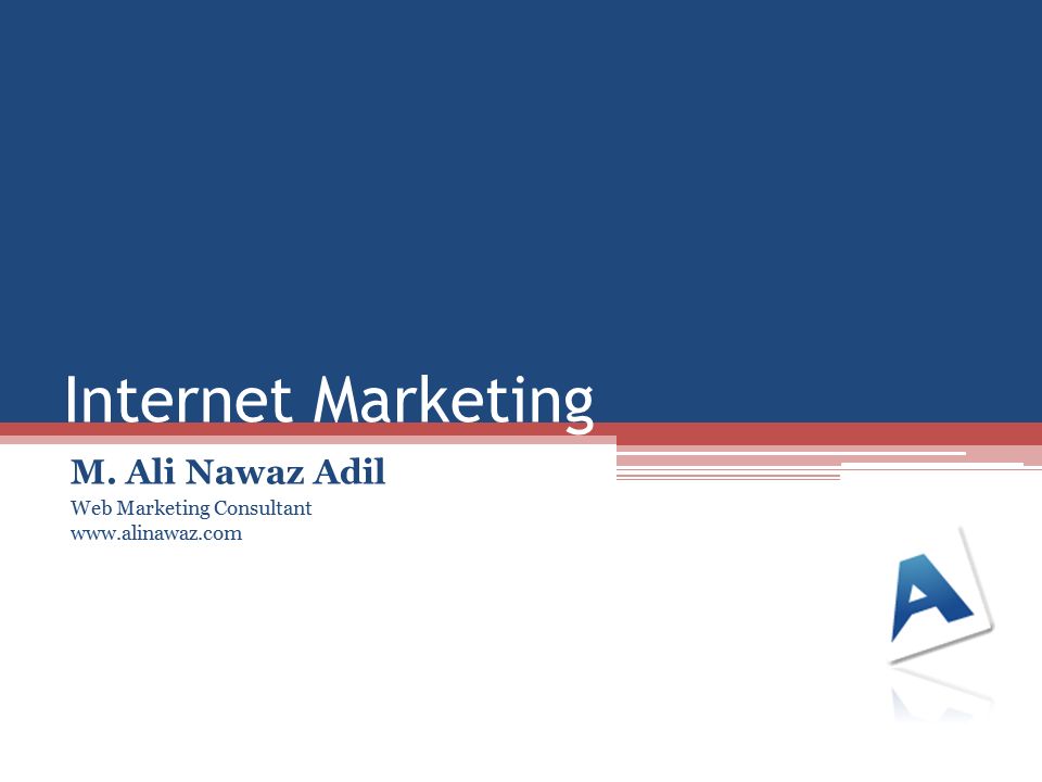 Internet Marketing M. Ali Nawaz Adil Web Marketing Consultant