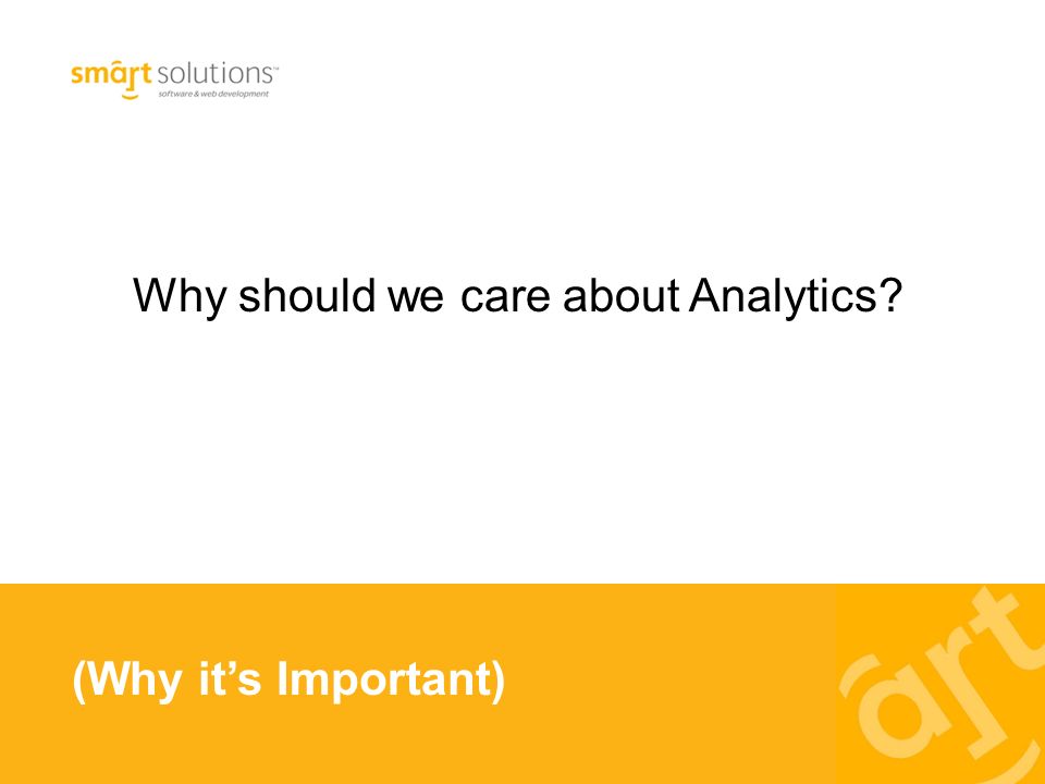 Why should we care about Analytics (Why it’s Important)