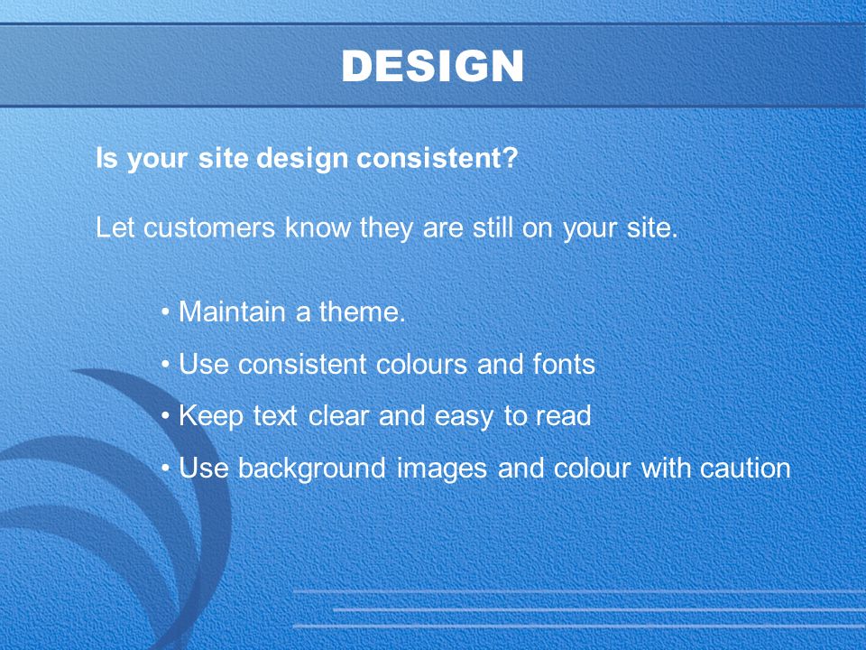 22 DESIGN Is your site design consistent. Let customers know they are still on your site.