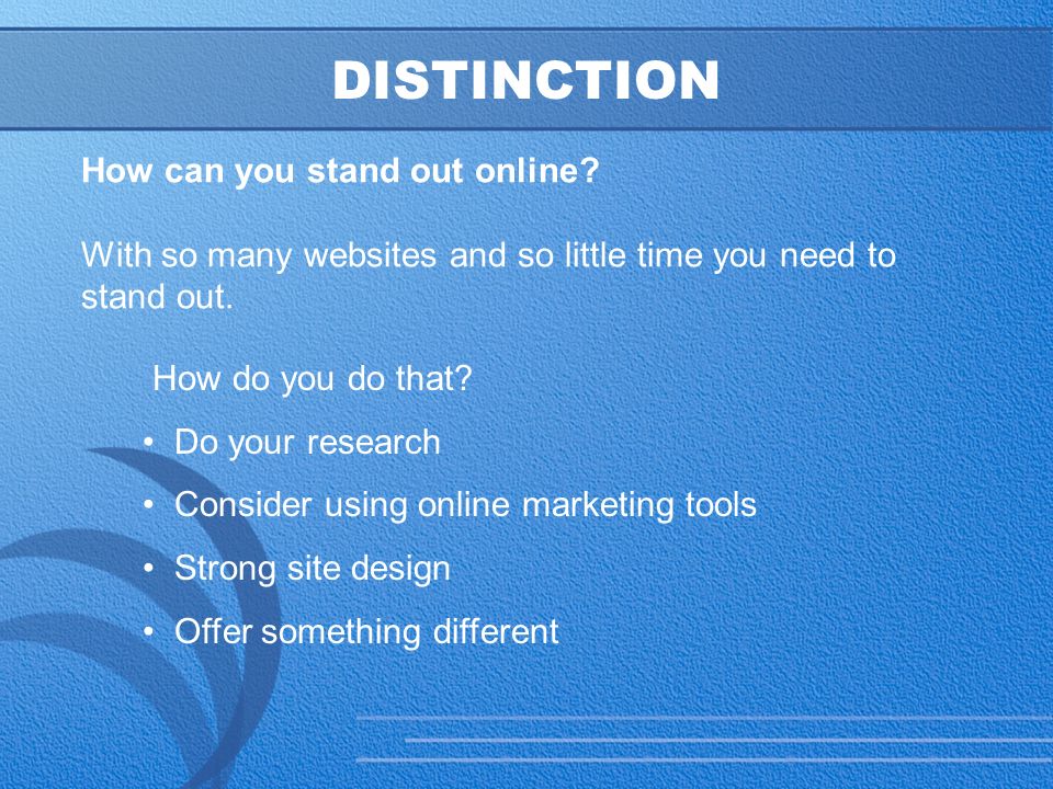 28 DISTINCTION How can you stand out online.