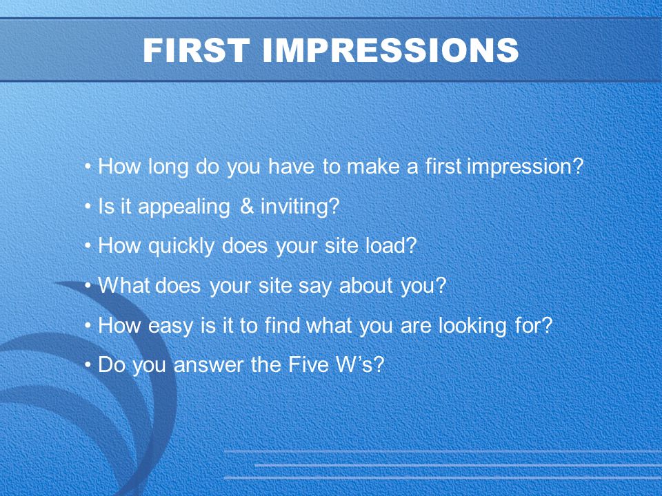 3 FIRST IMPRESSIONS How long do you have to make a first impression.