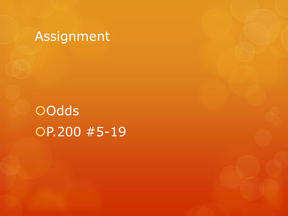 Assignment  Odds  P.200 #5-19