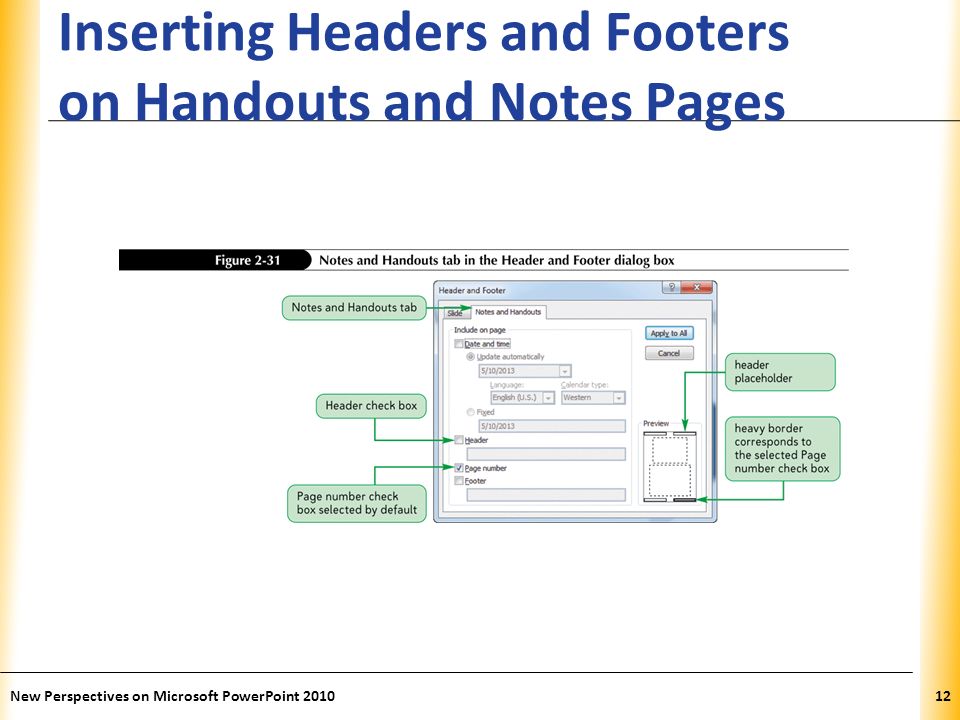 XP Inserting Headers and Footers on Handouts and Notes Pages New Perspectives on Microsoft PowerPoint