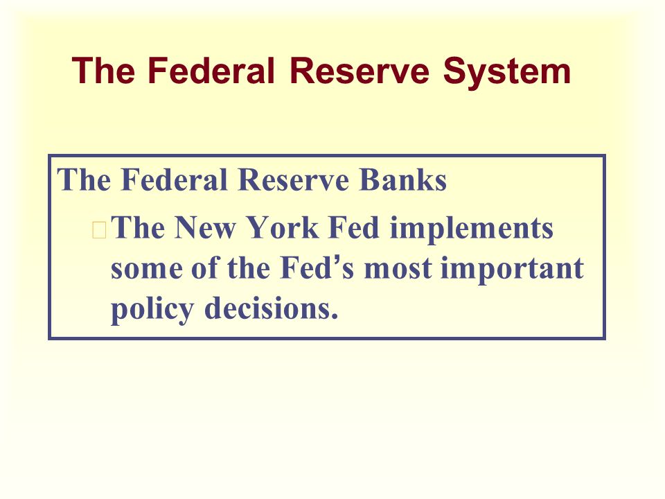 The Federal Reserve Banks  The New York Fed implements some of the Fed ’ s most important policy decisions.