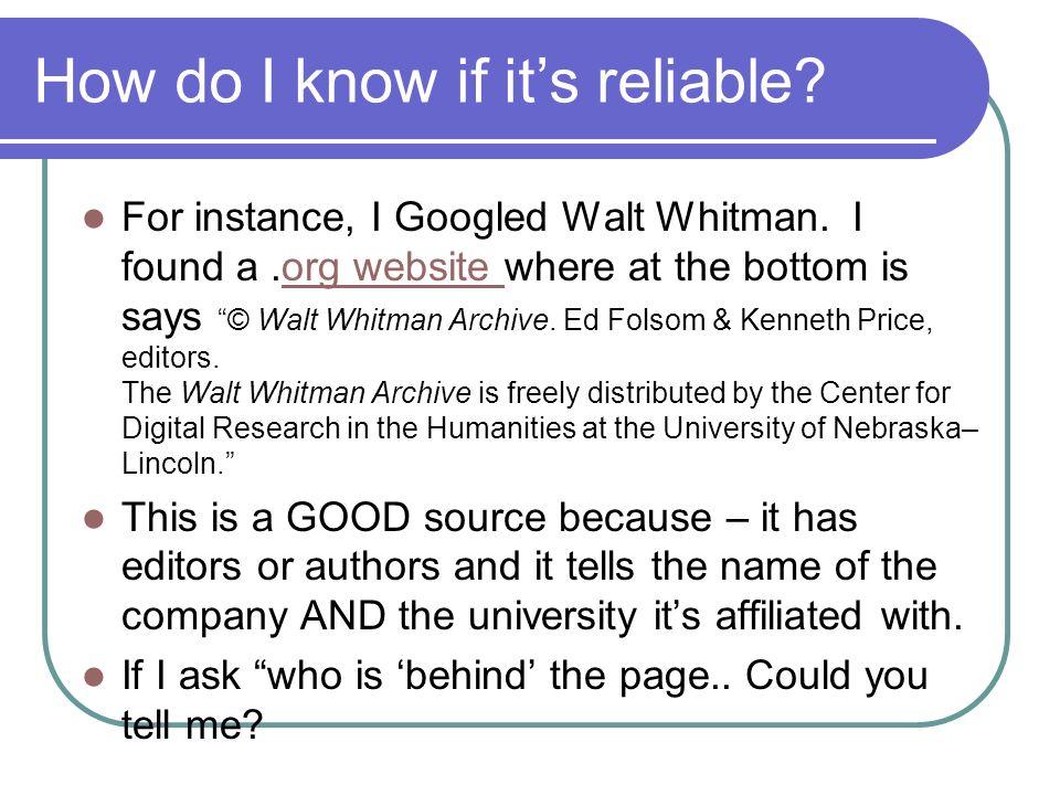 How do I know if it’s reliable. For instance, I Googled Walt Whitman.