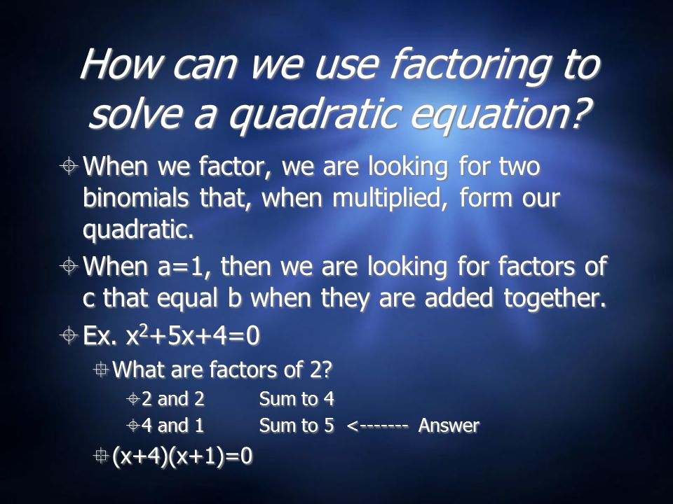 How can we use factoring to solve a quadratic equation.