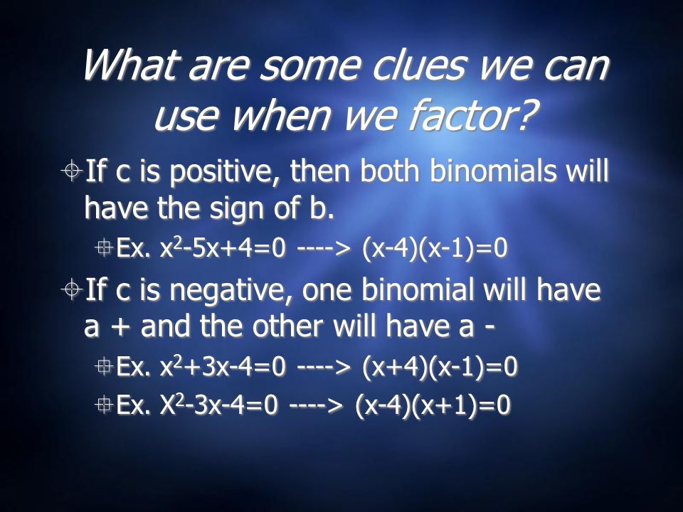 What are some clues we can use when we factor.
