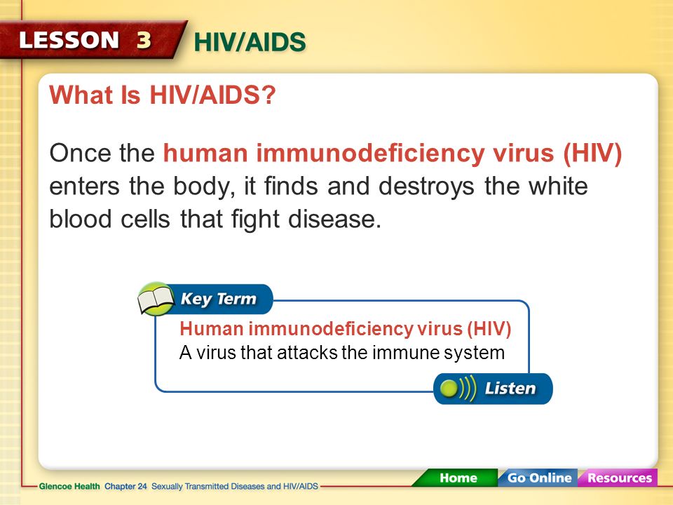 What Is HIV/AIDS. HIV/AIDS weakens the body’s immune system.
