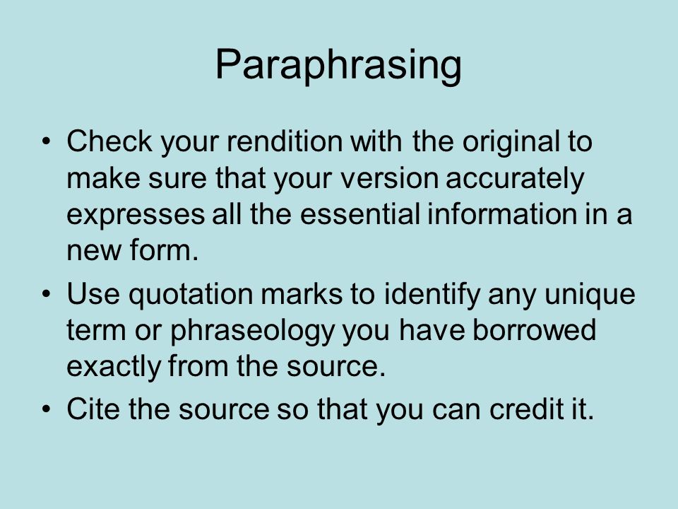 Check your rendition with the original to make sure that your version accurately expresses all the essential information in a new form.