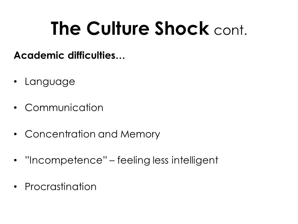 The Culture Shock cont.
