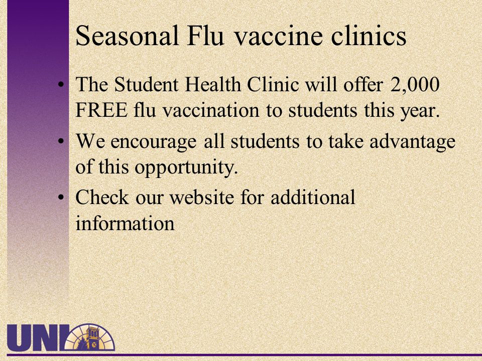 Seasonal Flu vaccine clinics The Student Health Clinic will offer 2,000 FREE flu vaccination to students this year.