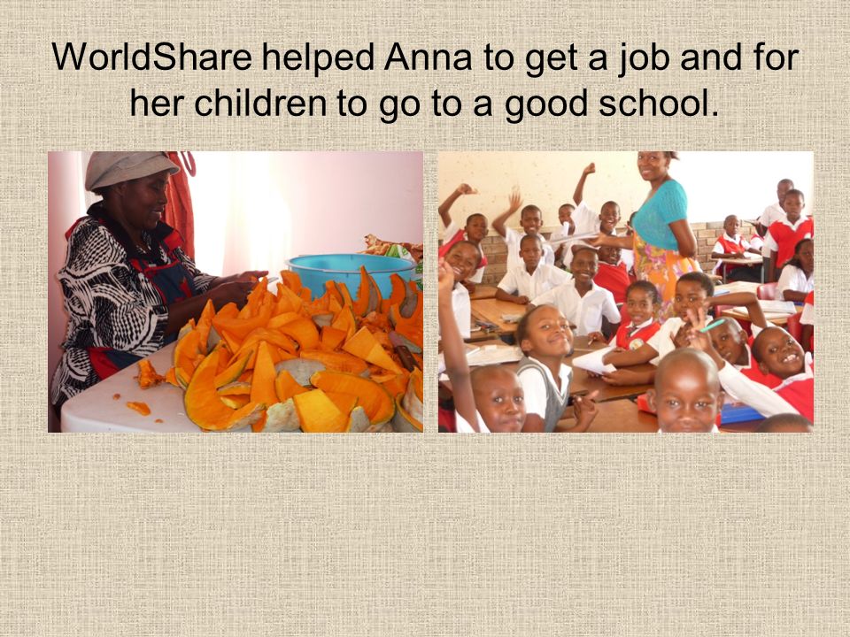 WorldShare helped Anna to get a job and for her children to go to a good school.