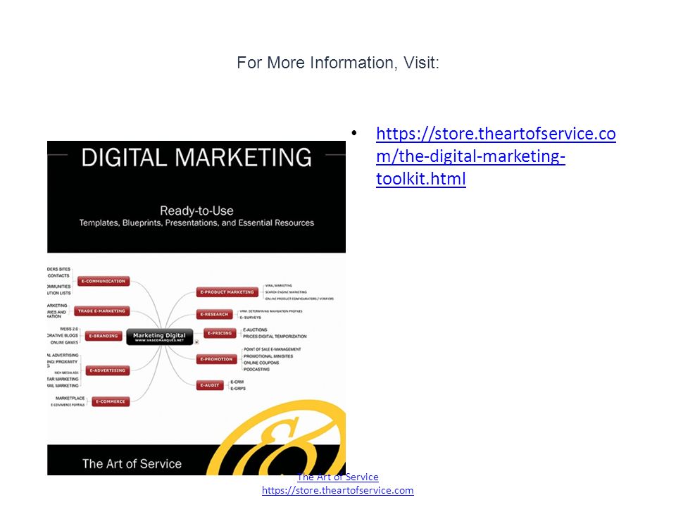 For More Information, Visit:   m/the-digital-marketing- toolkit.html   m/the-digital-marketing- toolkit.html The Art of Service