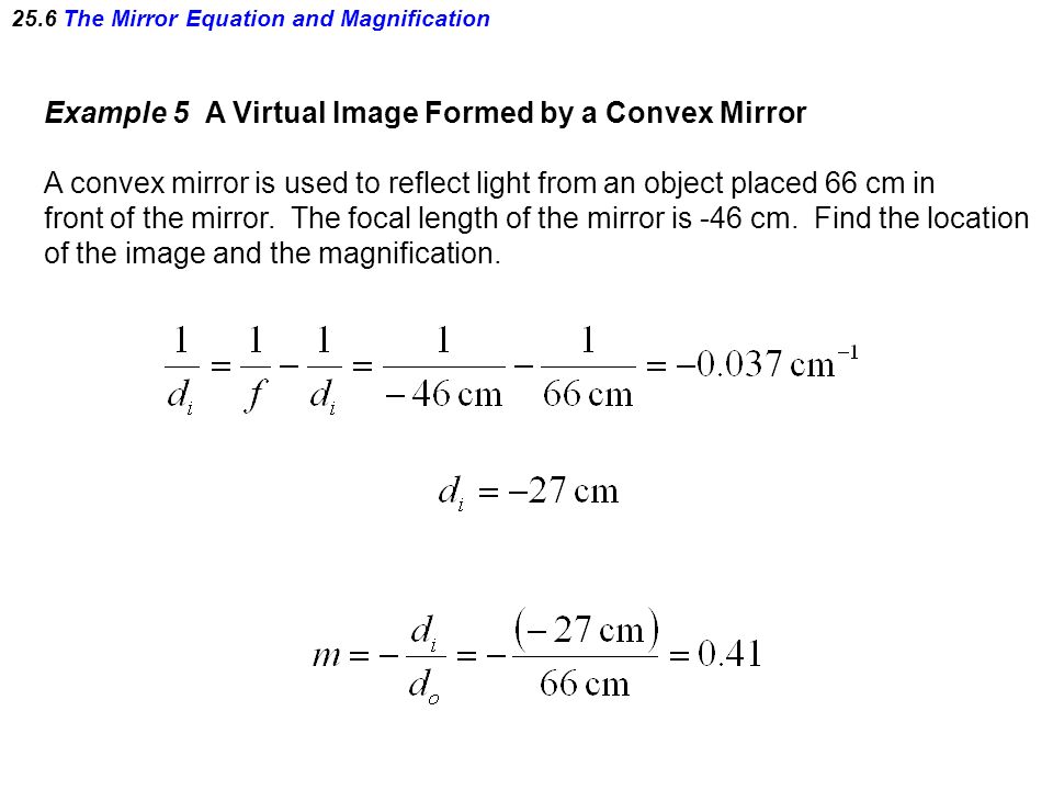 Chapter 25 Mirrors And The Reflection Of Light Our Everyday 25 6 The Mirror Equation And Magnification Example 5 A Virtual Image Formed By Convex