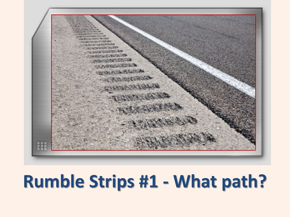 Rumble Strips #1 - What path