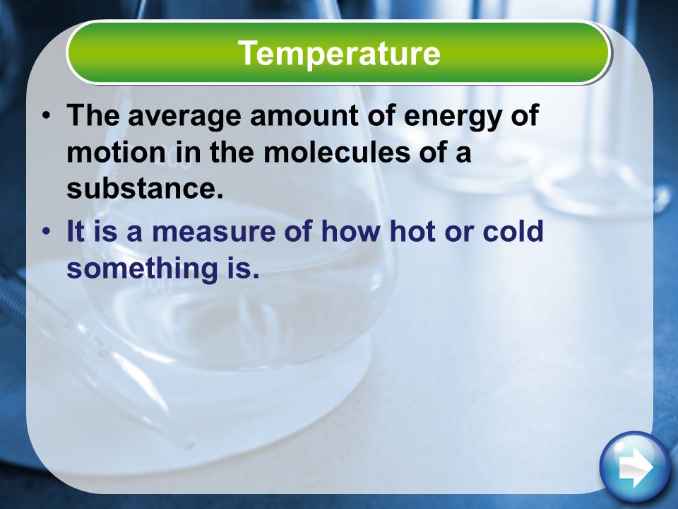 The average amount of energy of motion in the molecules of a substance.