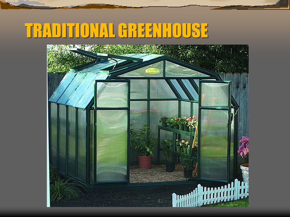 TRADITIONAL GREENHOUSE