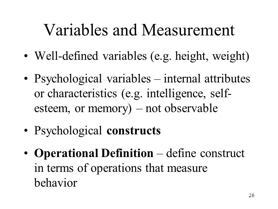 Variables and Measurement Well-defined variables (e.g.
