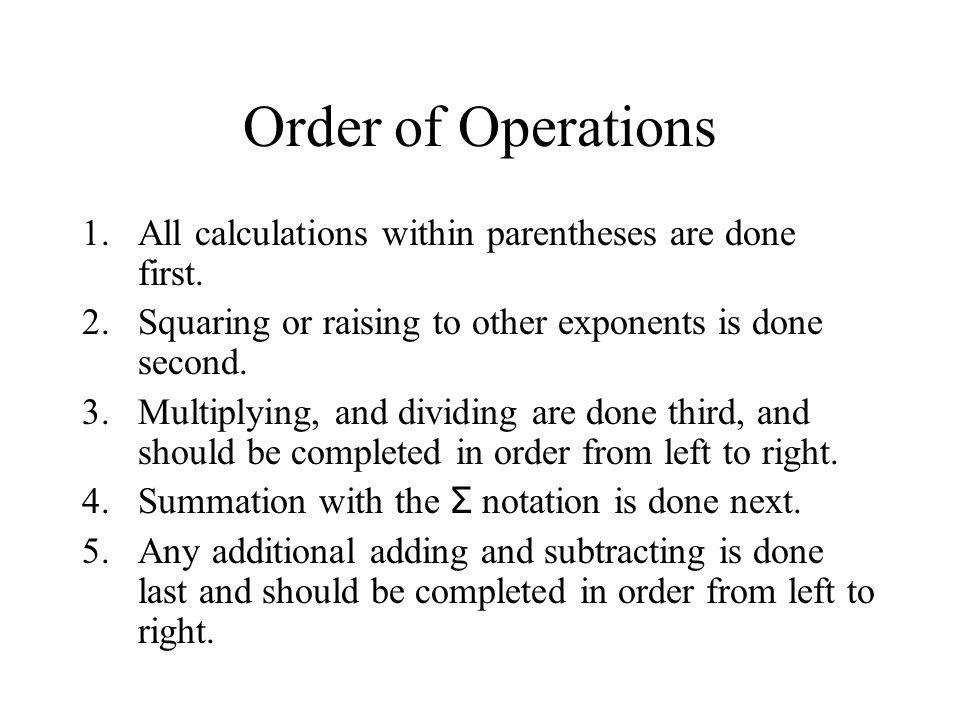 Order of Operations 1.All calculations within parentheses are done first.