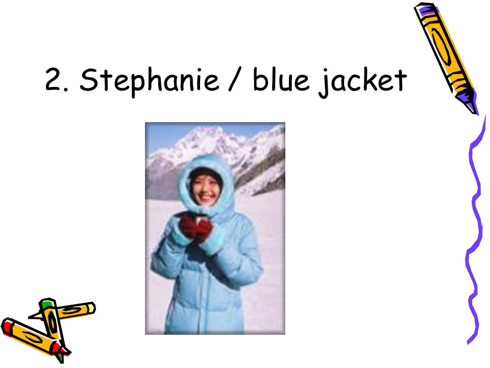 2. Stephanie / blue jacket