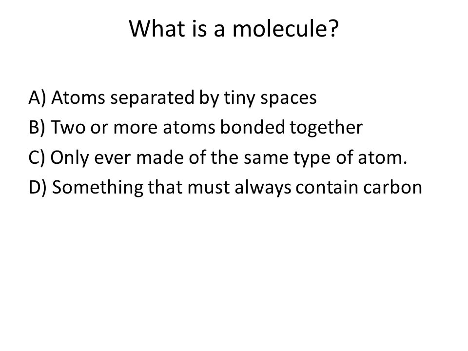What is a molecule.