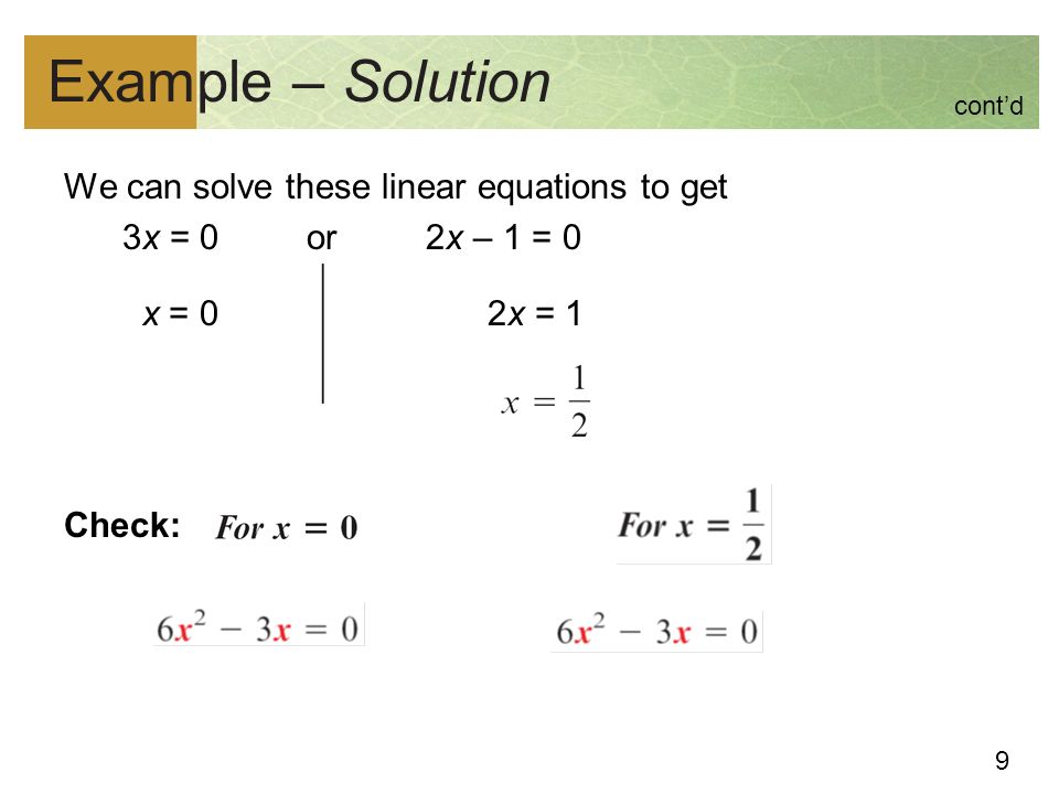 9 Example – Solution We can solve these linear equations to get 3x = 0 or 2x – 1 = 0 x = 0 2x = 1 Check: cont’d