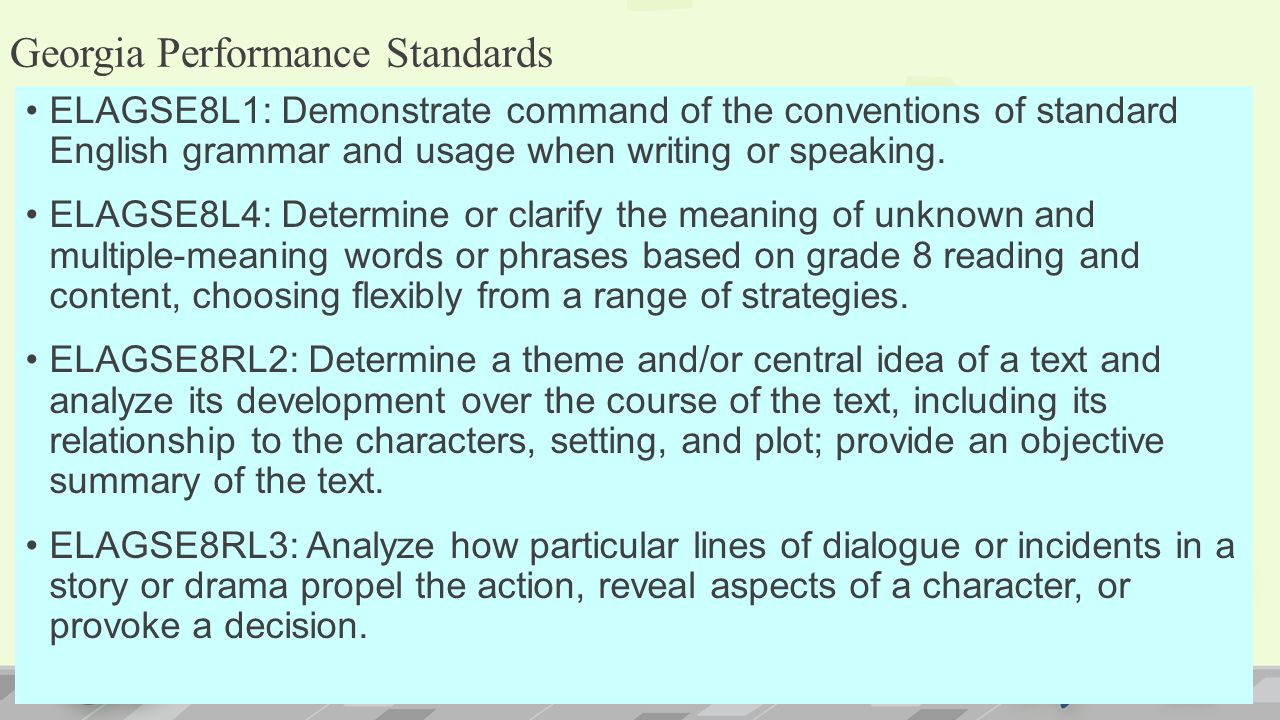 Georgia Performance Standards ELAGSE8L1: Demonstrate command of the conventions of standard English grammar and usage when writing or speaking.