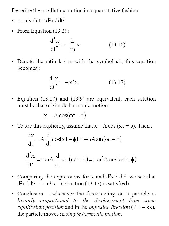 Chapter 13 Oscillatory Motion 1 Simple Harmonic Describe The Oscillating Motion In A Quantitative Fashion Dv Dt D 2