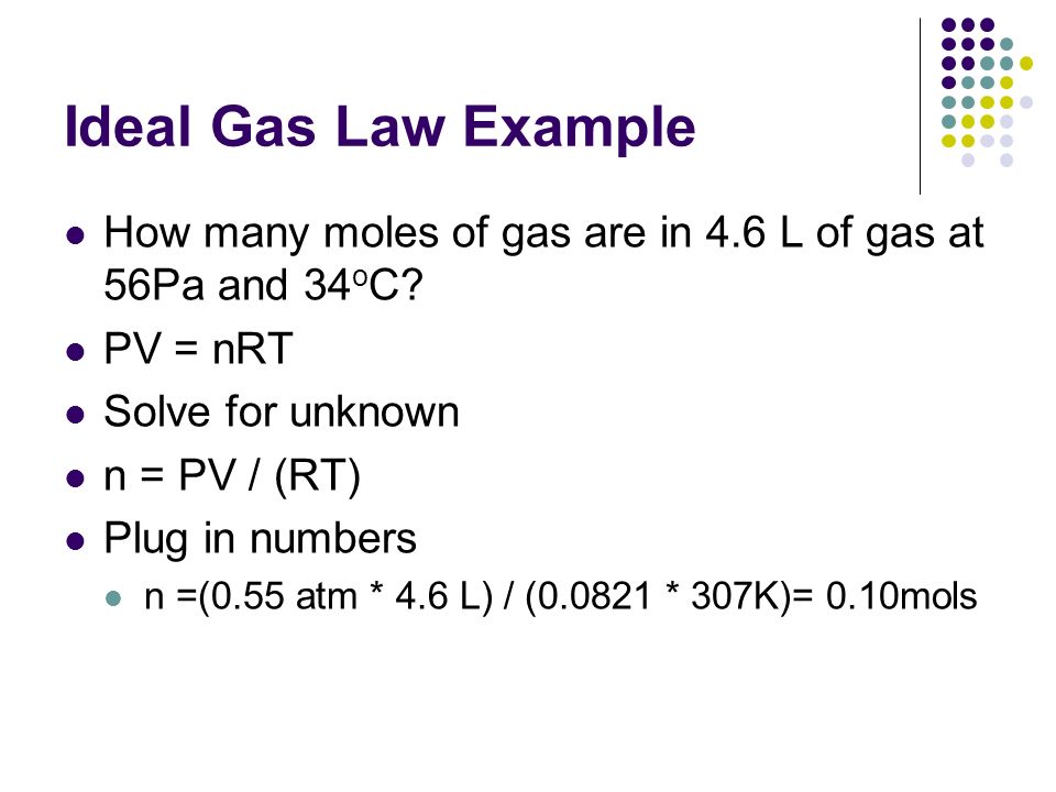 Ideal Gas Law Pv Nrt Kinetic Molecular Theory 1 Gases Have Low 8 Ideal Gas Law Example